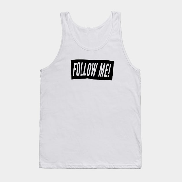 follow me Tank Top by denufaw